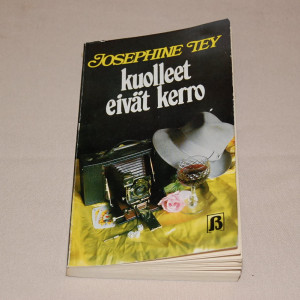 Josephine Tey Kuolleet eivät kerro